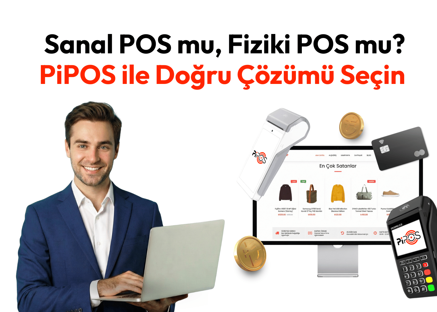 Sanal POS mu, Fiziki POS mu? PiPOS ile Doğru Çözümü Seçin