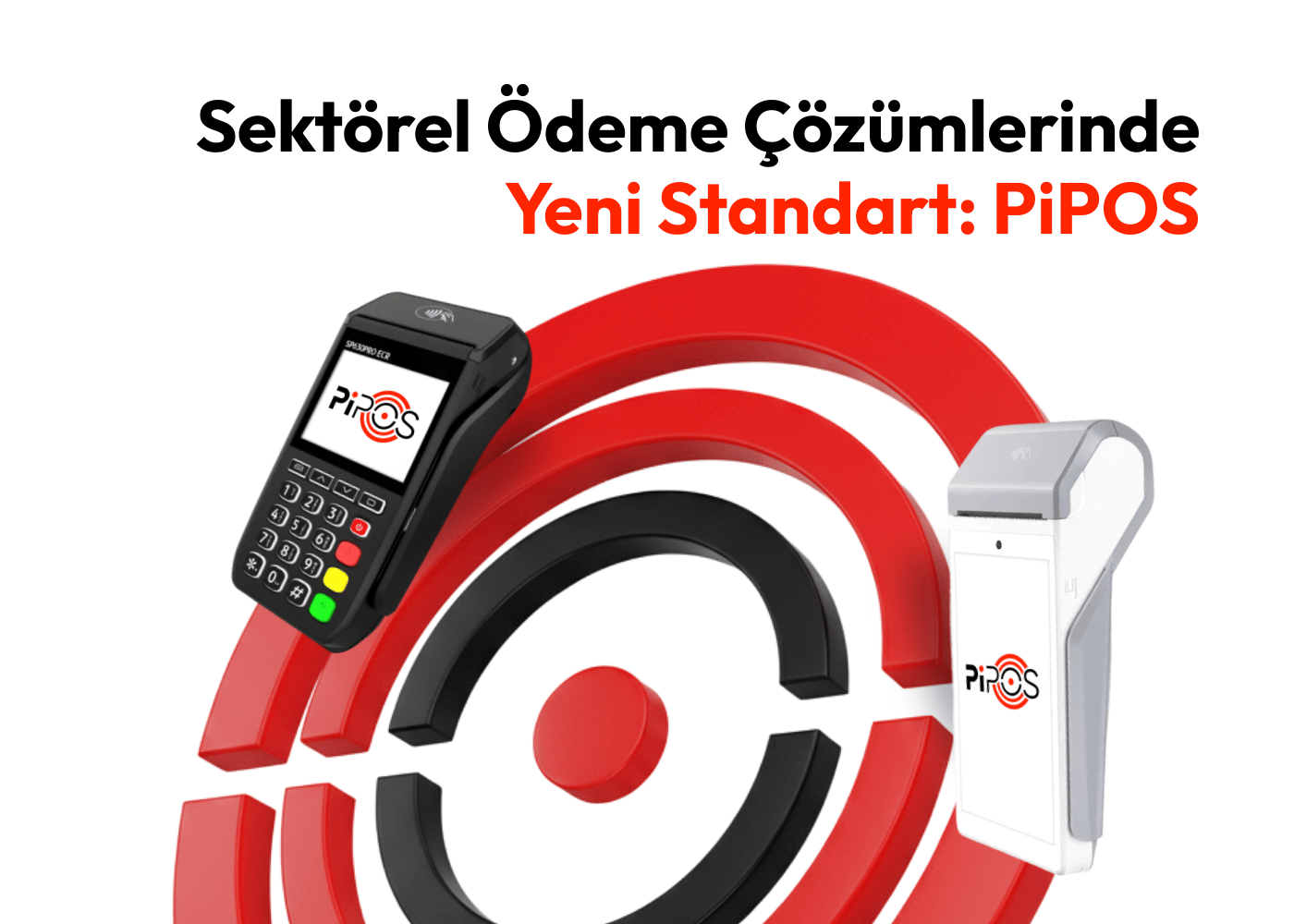 Sektörel Ödeme Çözümlerinde Yeni Standart: PiPOS