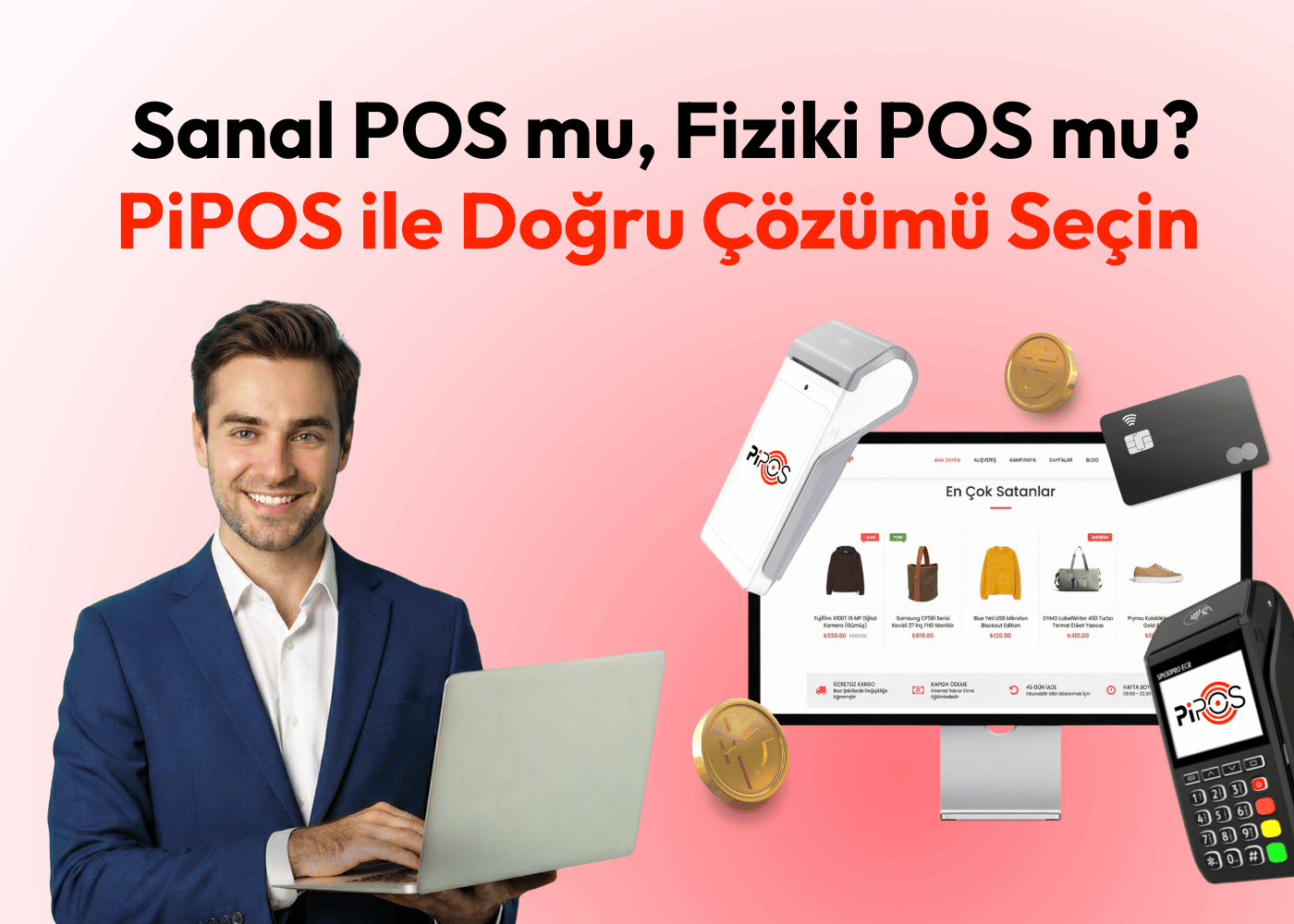 Sanal POS mu, Fiziki POS mu? PiPOS ile Doğru Çözümü Seçin